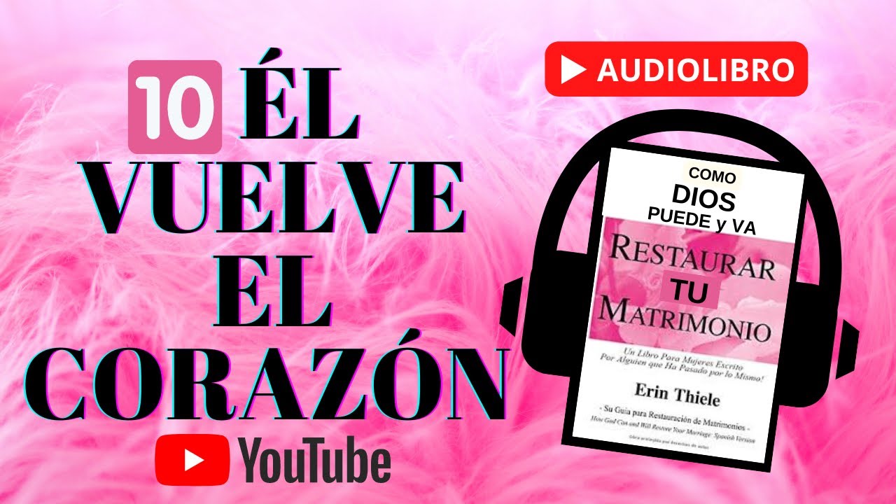 ✅c10 ÉL VUELVE EL CORAZÓN🔴COMO DIOS PUEDE Y VA A RESTAURAR TU MATRIMONIO🤵👰 #RESTAURACIÓNMATRIMONIAL