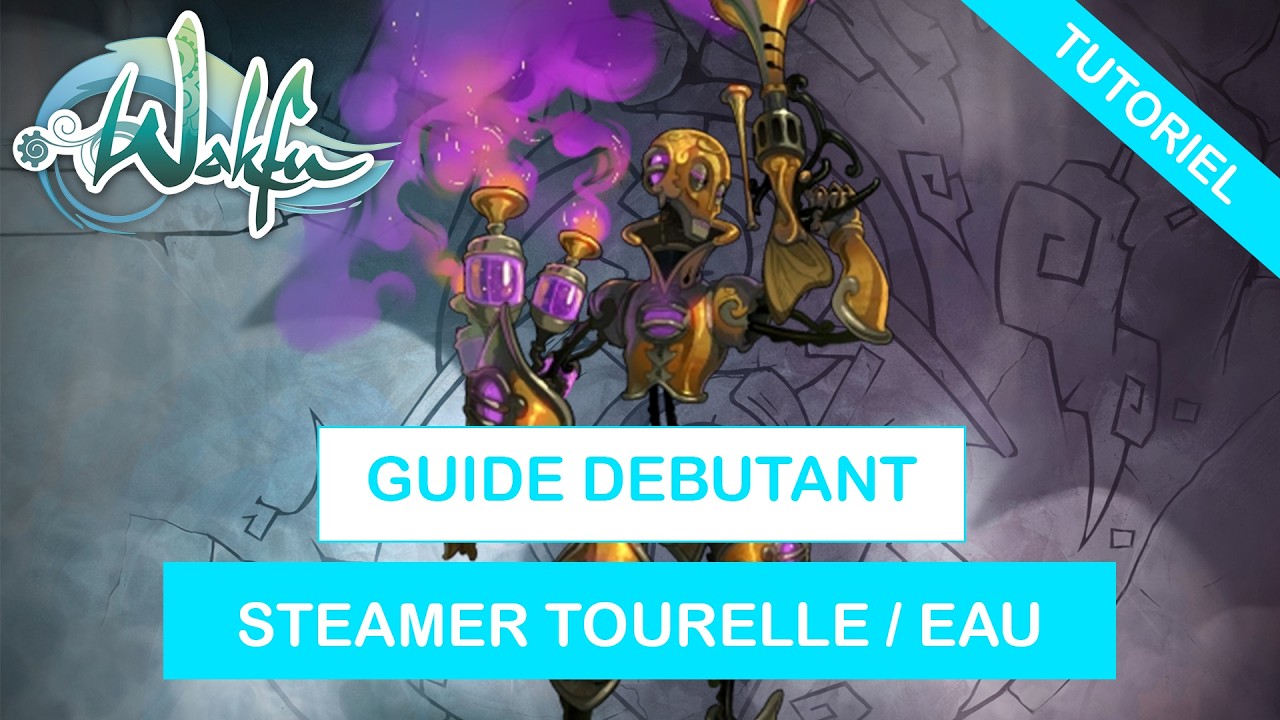 [WAKFU] Comment bien jouer Steamer Eau (Guide débutant 2026)