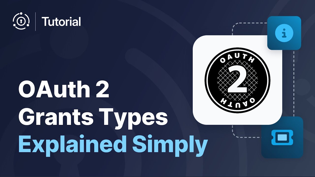 OAuth 2.0 Grant Types Explained | Choosing the Right Flow for Your App
