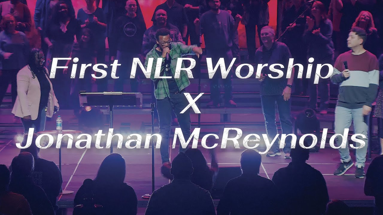 First NLR Worship & Jonathan McReynolds (LIVE)