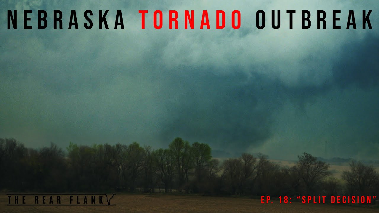 NEBRASKA #TORNADO OUTBREAK. April 17, 2025. The Rear Flank, Ep. 18   'Split Decision'