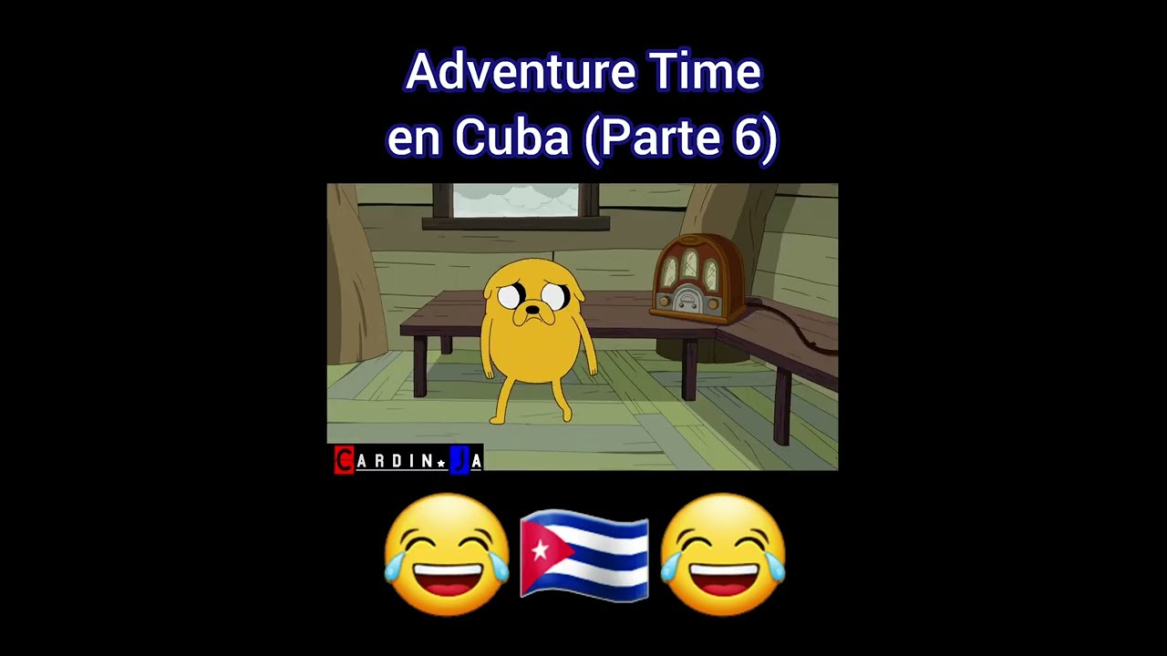Adventure Time en Cuba (Parte 6)