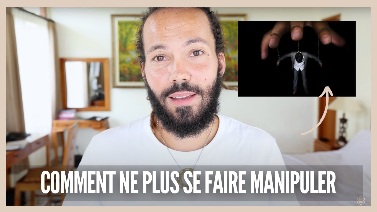 Comment ne plus se faire manipuler