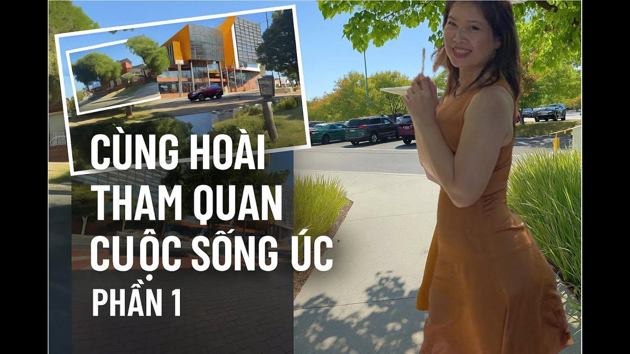 🇦🇺 Cùng Hoài tham quan cuộc sống Úc - phần 1 🦘🌏