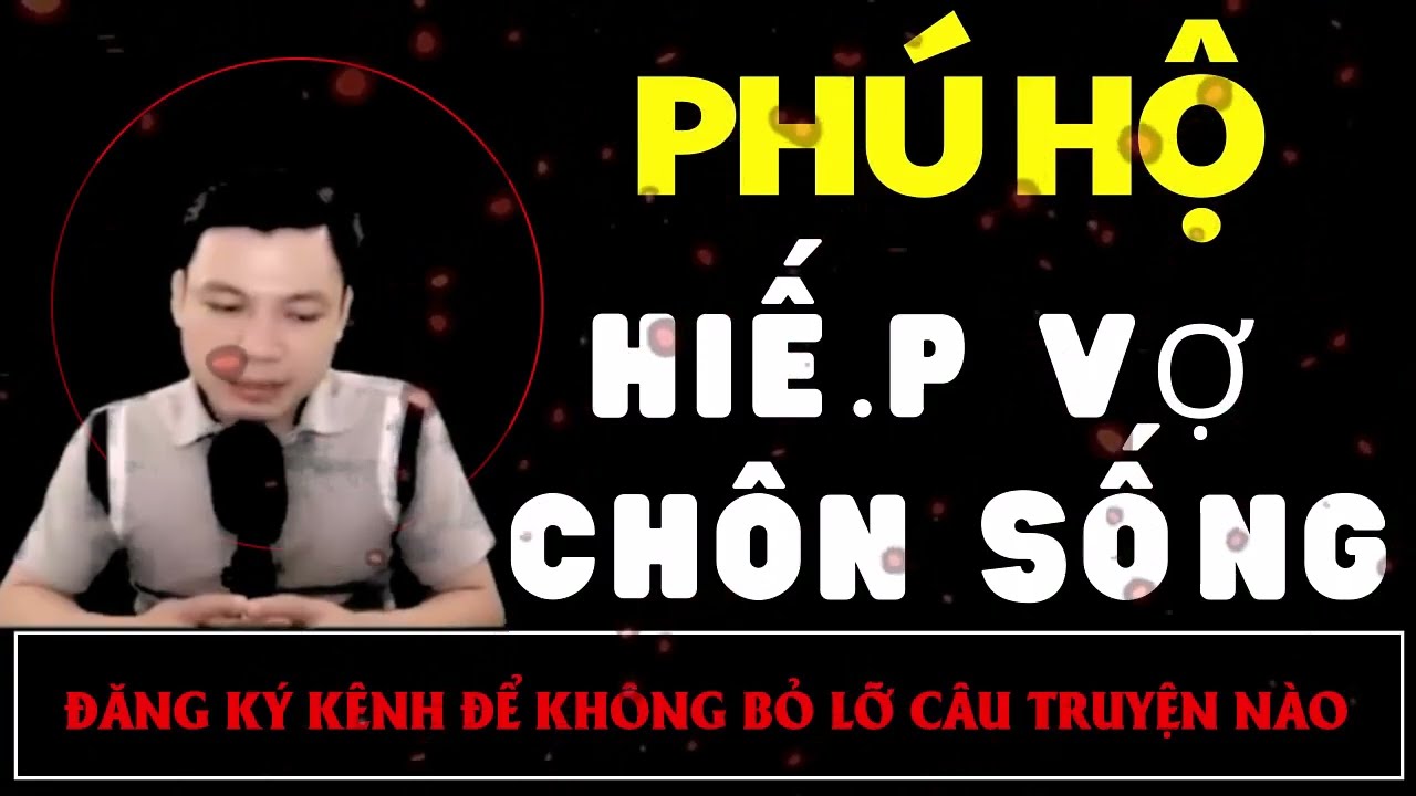 Truyện Ma Mới : PHÚ HỘ HIẾ.P VỢ CHÔN SỐNG | Truyện Ma MC ĐÌNH SOẠN