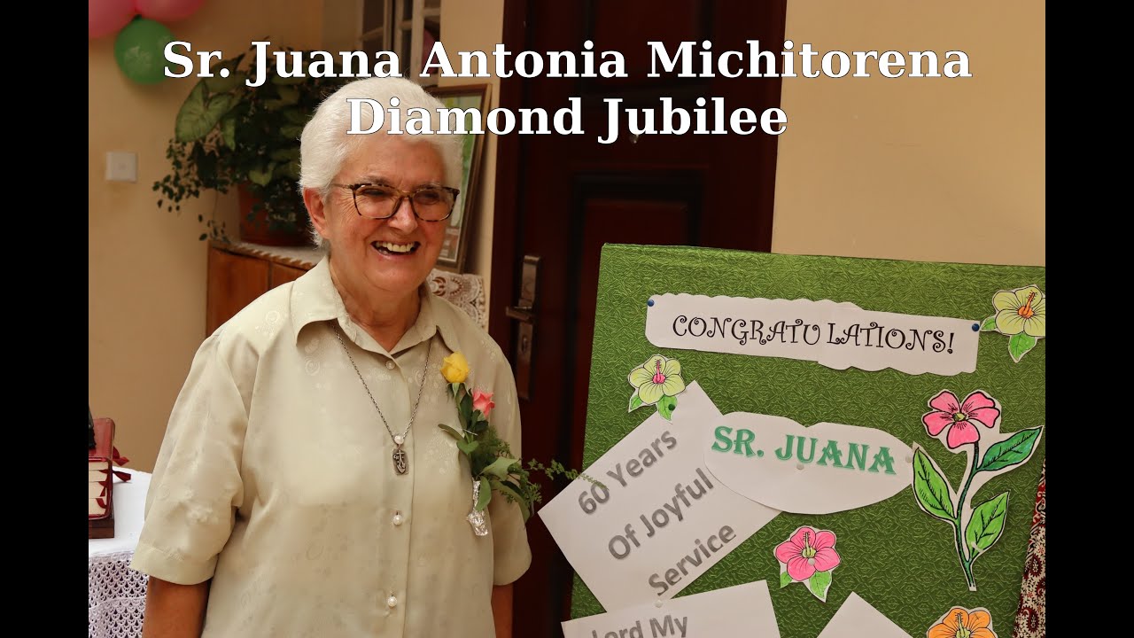 Carmelite Missionaries celebrate: Sister Juana Antonia Michitorena's: 60 Years of Religious life.