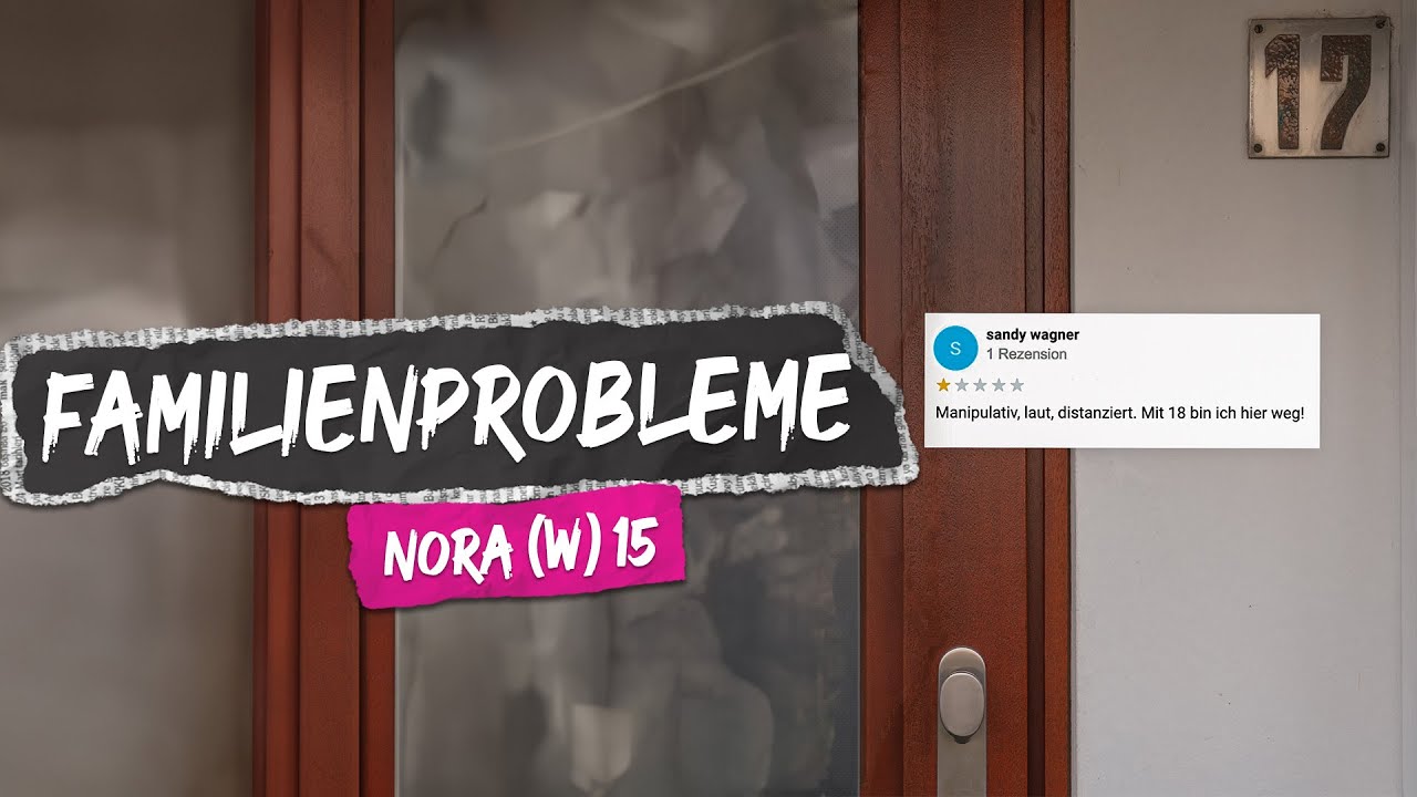 YOUTUBE Familienprobleme, Nora