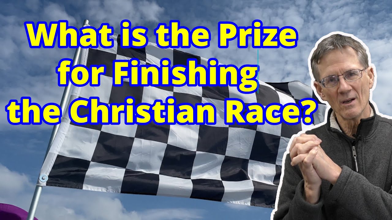 What is the Prize for Finishing the Christian Race? - Bob Wilkin