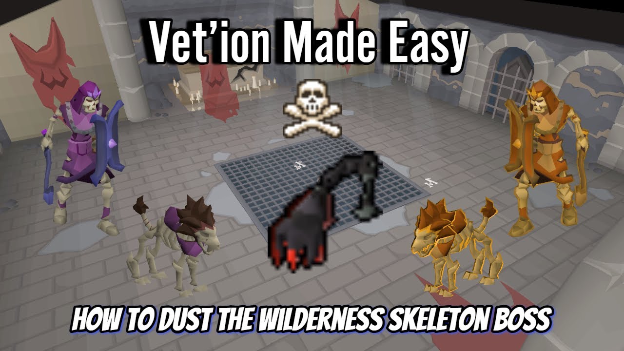 Vet&rsquo;ion Made Easy - How to Dust the Wilderness Skeleton Boss