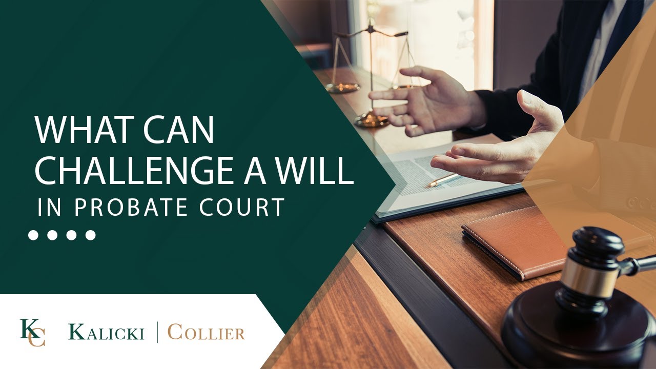 What Can Challenge a Will in Probate Court