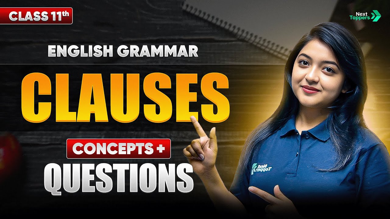 Clauses Class 11 (Concepts + Questions) in One Shot | Class 11 English | CBSE Exam 2025-26