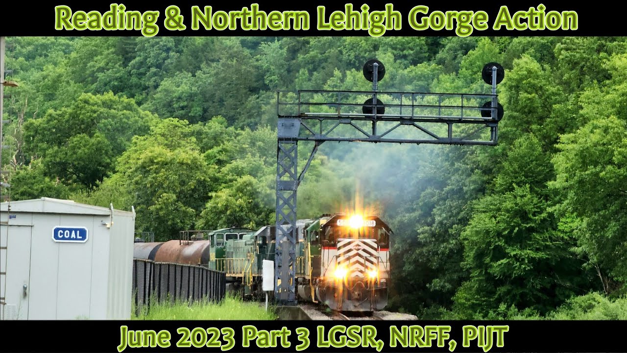Reading & Northern Lehigh Gorge Action June 2023 Part 3 NRFF, LGSR, PIJT/JTPI