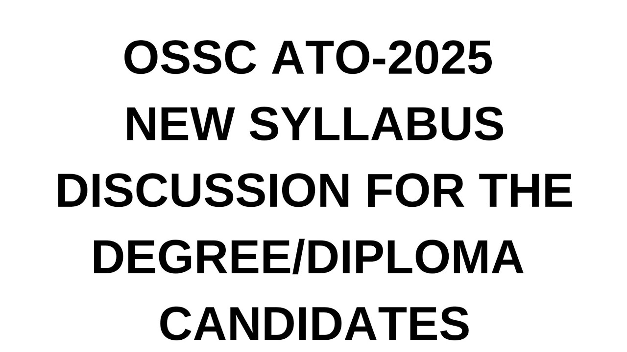 Ossc ATO 2025.. upcoming recruitment new syllabus discussion for degree/diploma candidates 