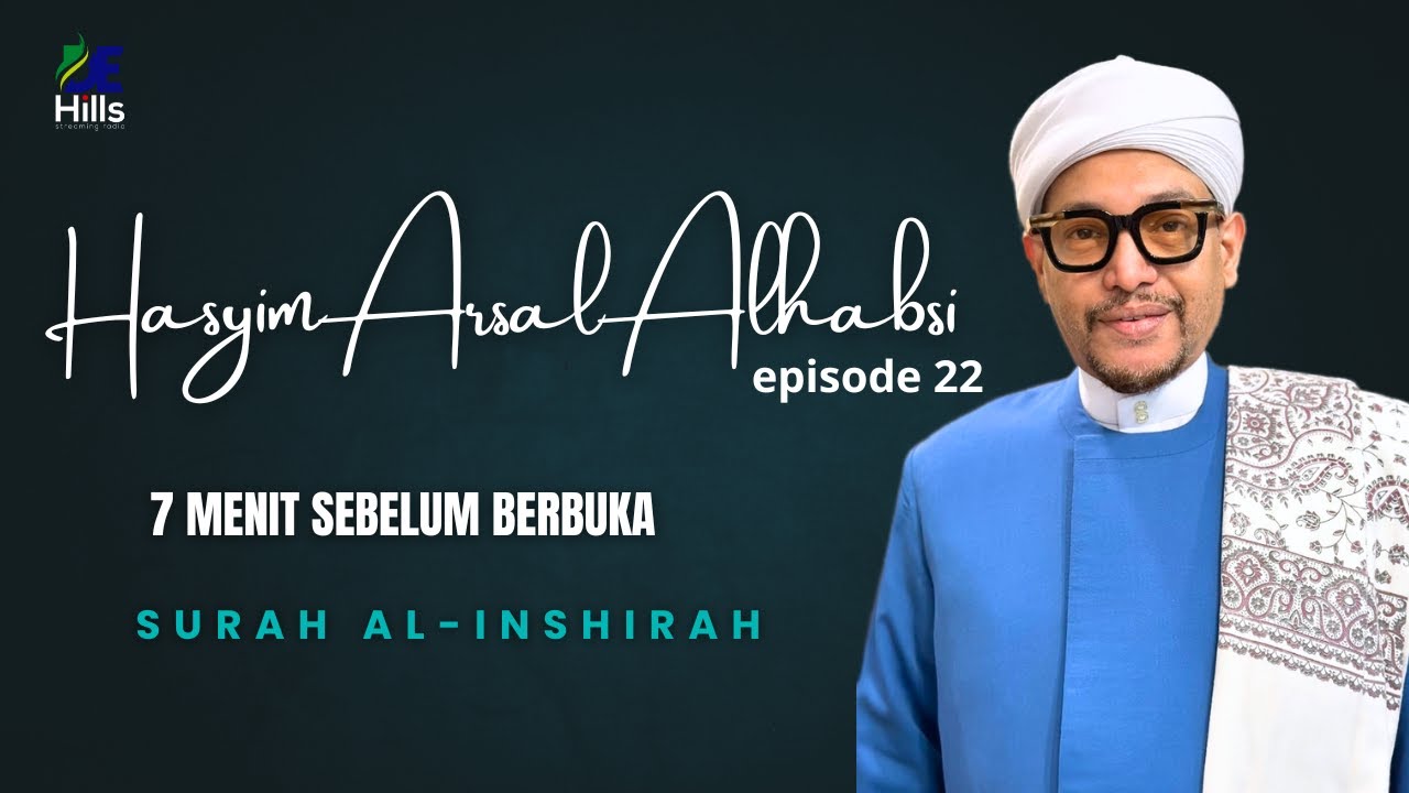 SURAH AL-INSYRAHI | 7 MENIT SEBELUM BERBUKA | EPS.22