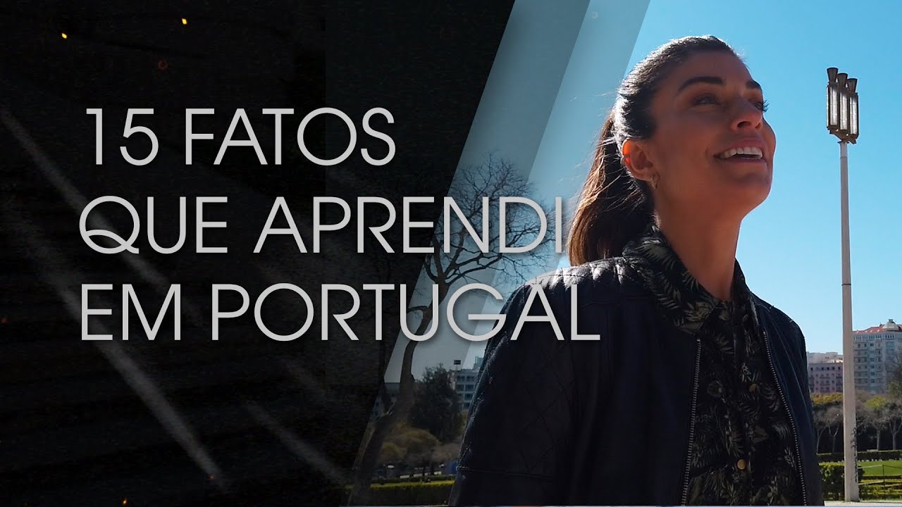 15 fatos que aprendi em Portugal - Joana Balaguer