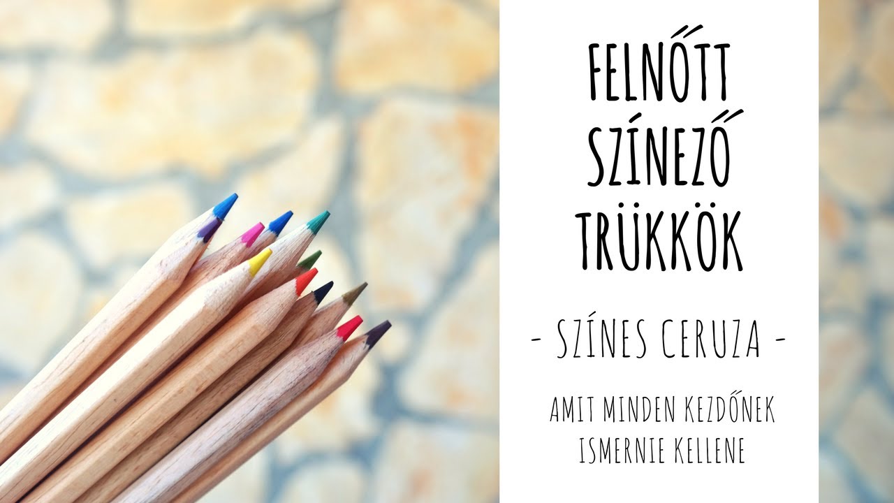Felnőtt színező trükkök, amit minden kezdőnek ismernie kellene - színes ceruza | Molnár Kinga
