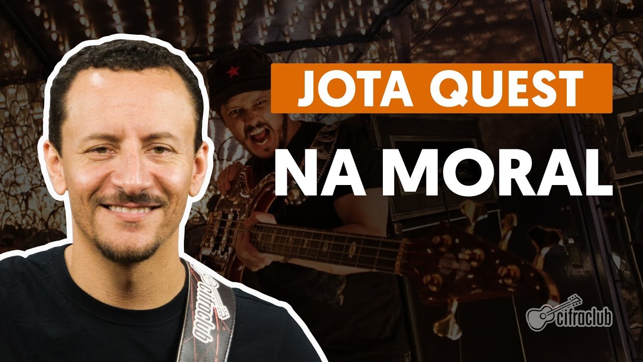 NA MORAL - Jota Quest (aula de baixo)