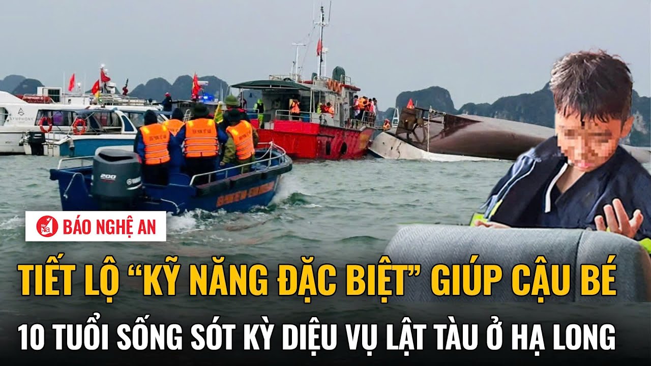 Tiết lộ “kỹ năng đặc biệt” giúp cậu bé 10 tuổi sống sót kỳ diệu vụ lật tàu ở Hạ Long