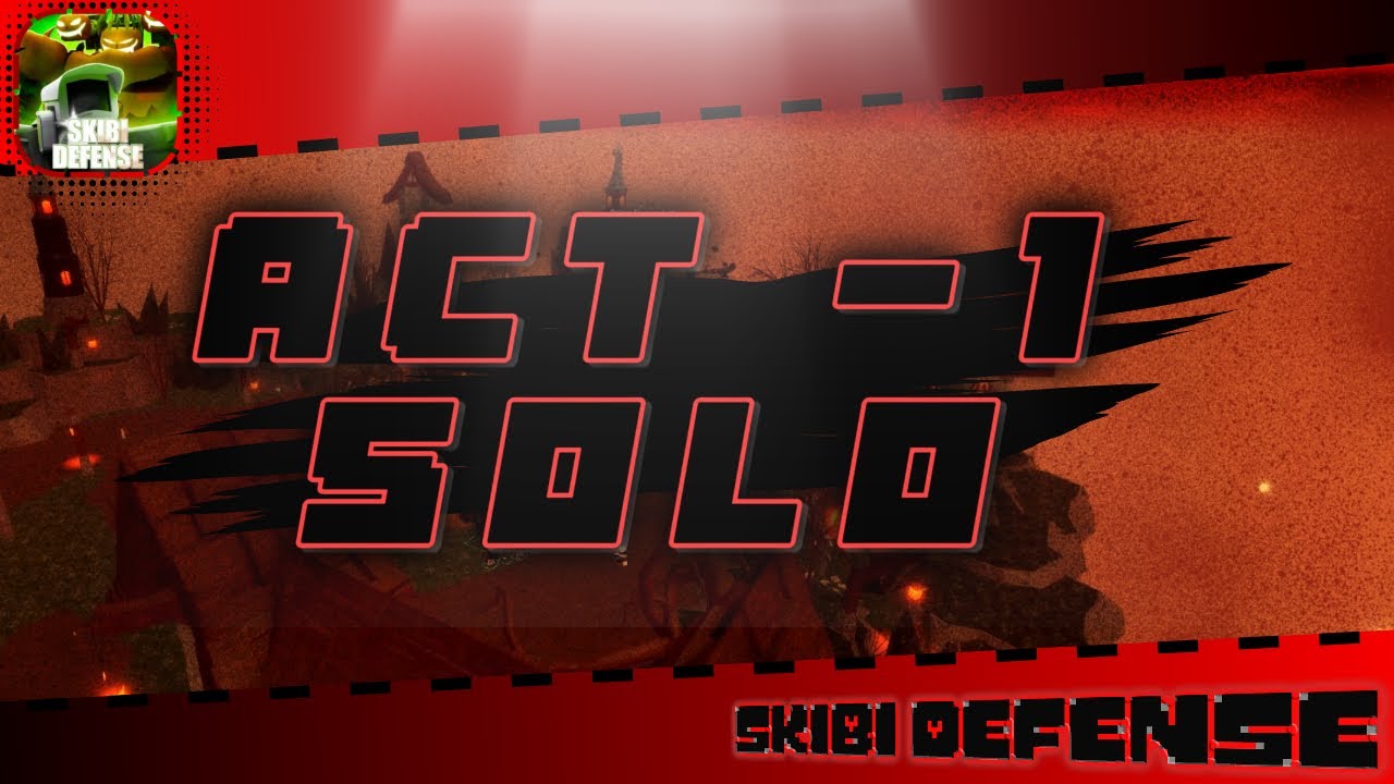 〔 Skibi Defense 〕ACT -1 SOLO