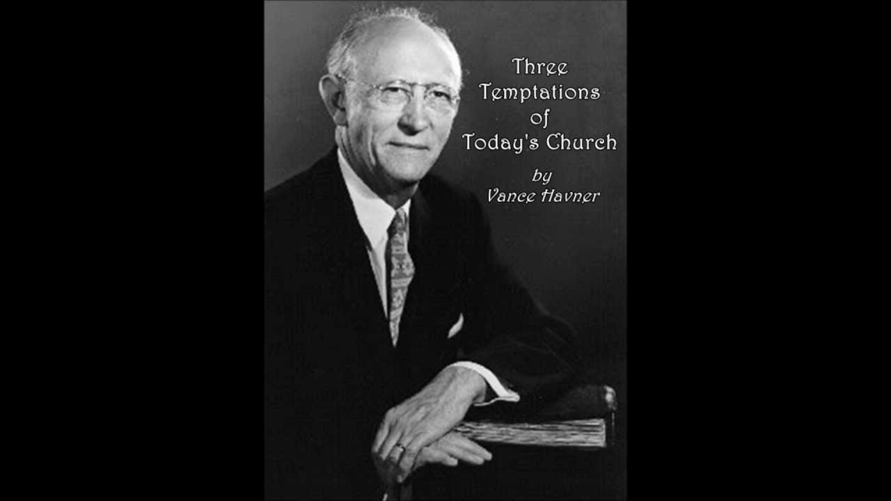 Vance Havner - Three Temptations of the Church