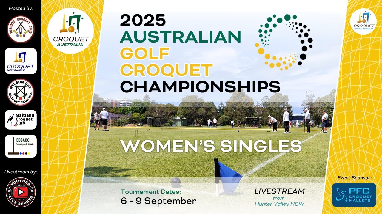 🏆 LIVE: 2025 Australian Golf Croquet Championships &ndash; WOMEN&rsquo;S SINGLES FINAL