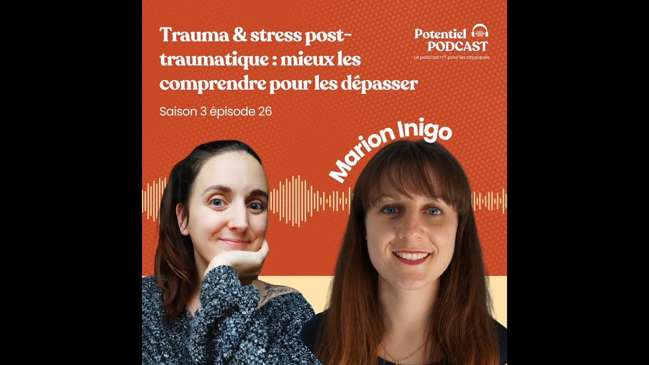 Trauma & stress post-traumatique : mieux les comprendre pour les dépasser