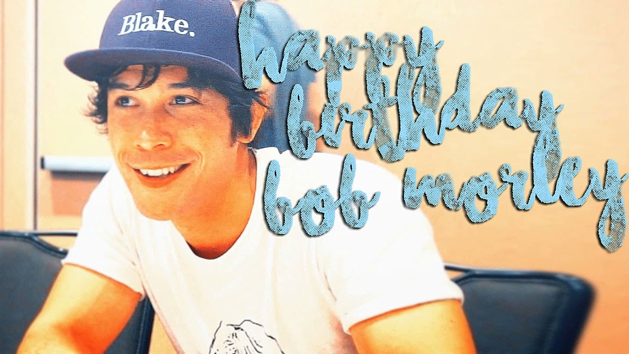on top of the world | happy birthday bob morley
