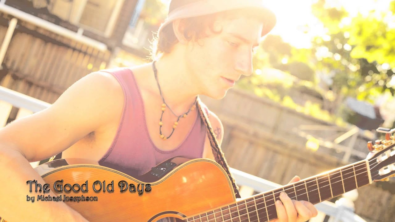 The Good Old Days by Michael Josephson Original Indie Folk