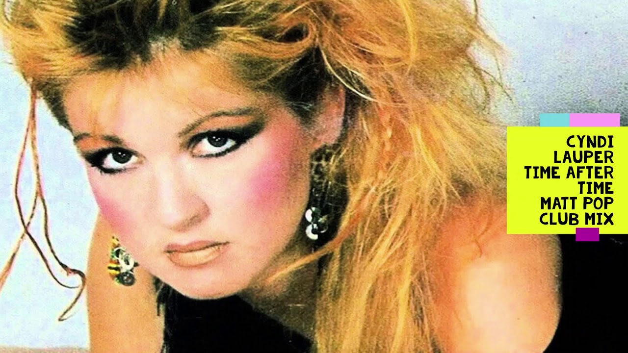 Cyndi Lauper - Time After Time (Matt Pop Club Mix)