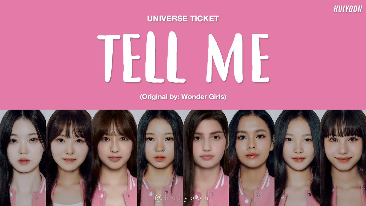 [LYRICS/가사] Universe Ticket - Tell Me (Original by: Wonder Girls) • huiyoon
