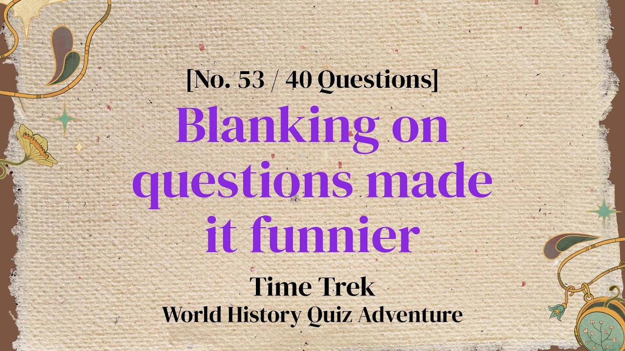 Behind-the-Scenes of World History, Revealed by Quiz - History Quiz Ep. 53