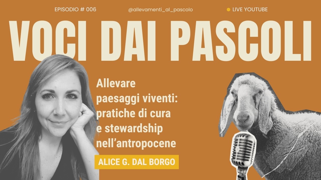 Allevare paesaggi viventi: pratiche di cura e stewardship dell'antropocene - Alice G. Dal Borgo