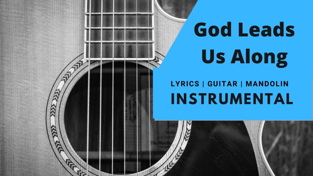 God Leads Us Along - Lyrics (Relaxing Instrumental Hymn) Peace & Comfort
