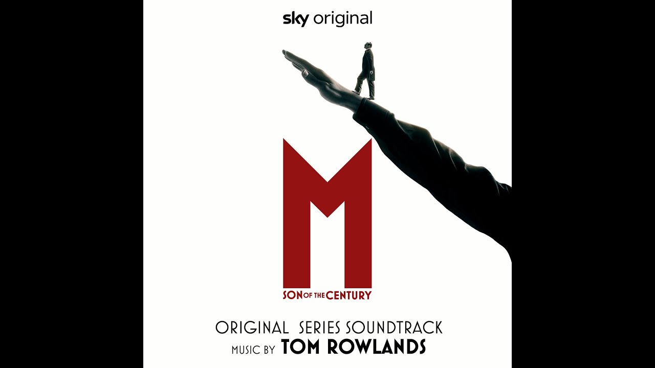 Tom Rowlands – Selections from the ‘M - Son Of The Century’ Soundtrack