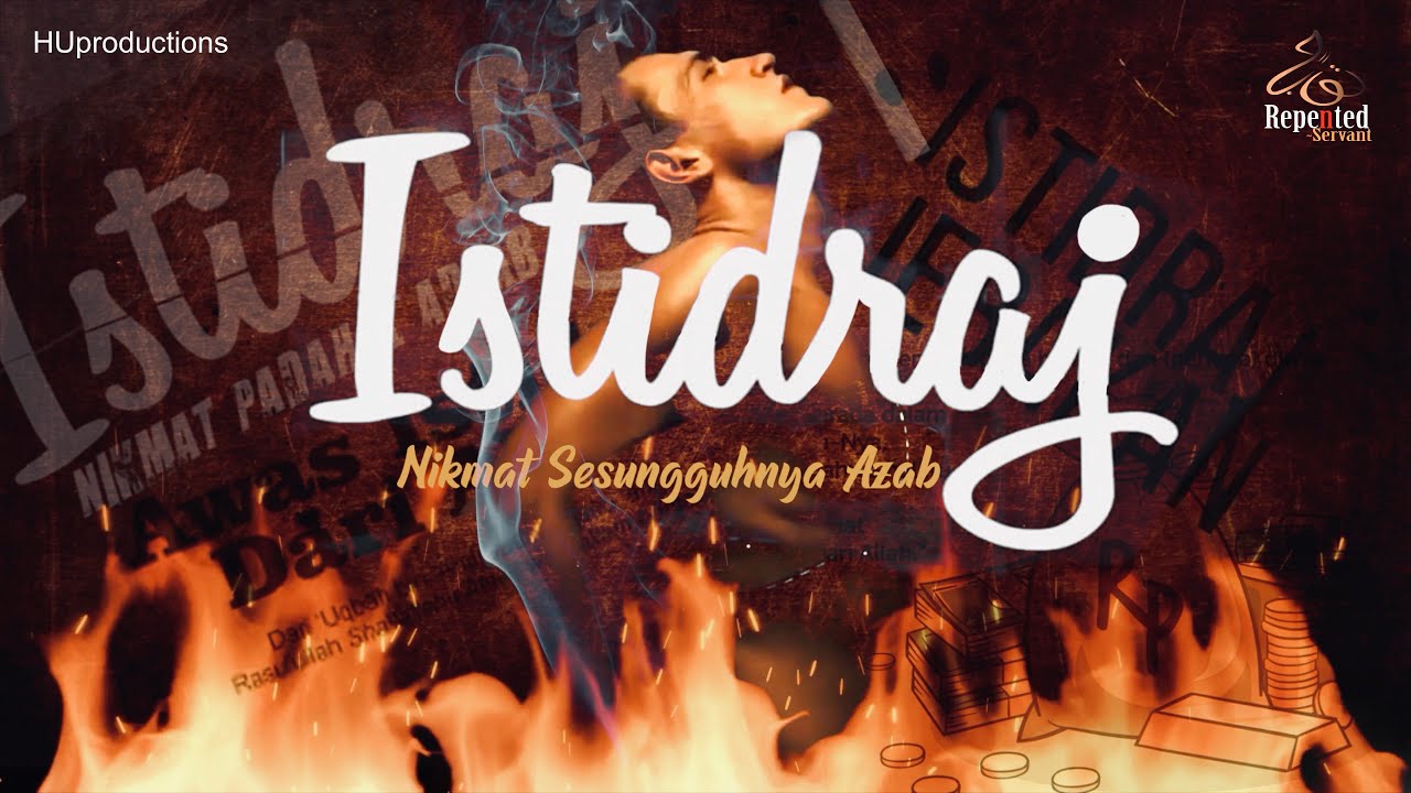 Istidraj - Nikmat Tapi Sesungguhnya Azab Yang Tertunda