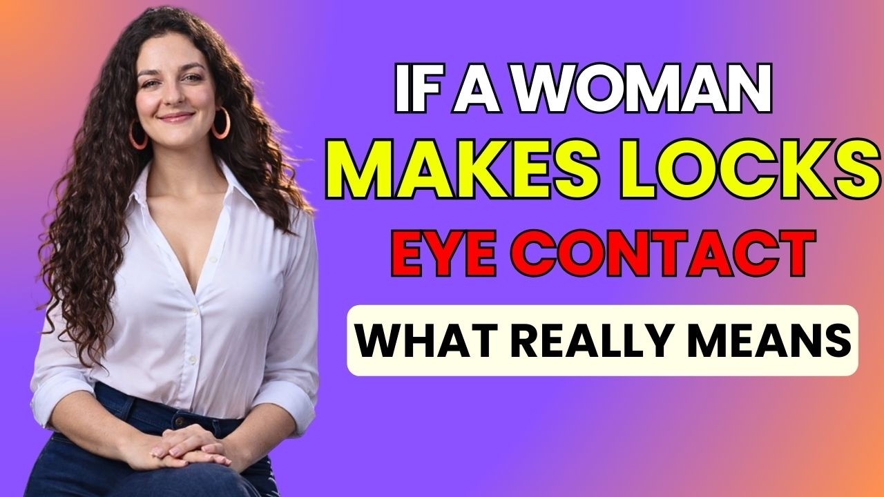 If a Woman Locks Eyes With You... Here's What She's REALLY Saying | Psychology Tricks