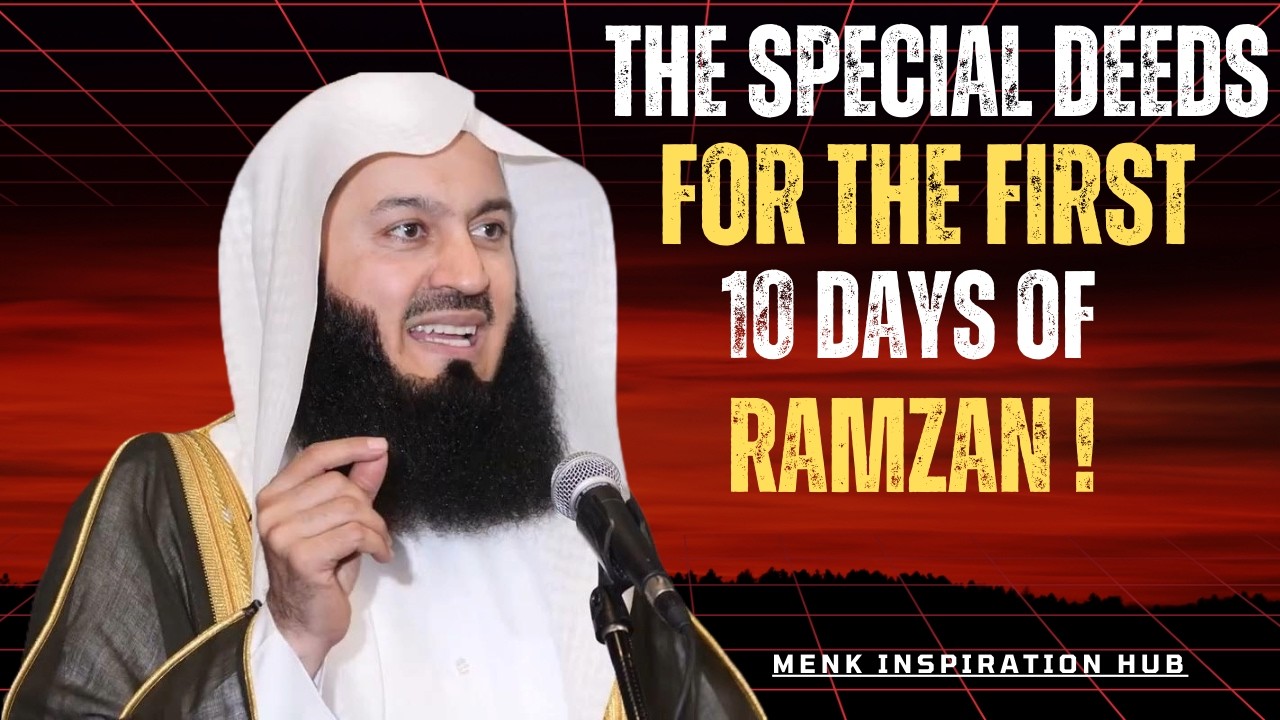 FIRST 10 DAYS OF RAMADAN 🌙 Powerful Special Deeds to Multiply Rewards | Mufti Menk 2026