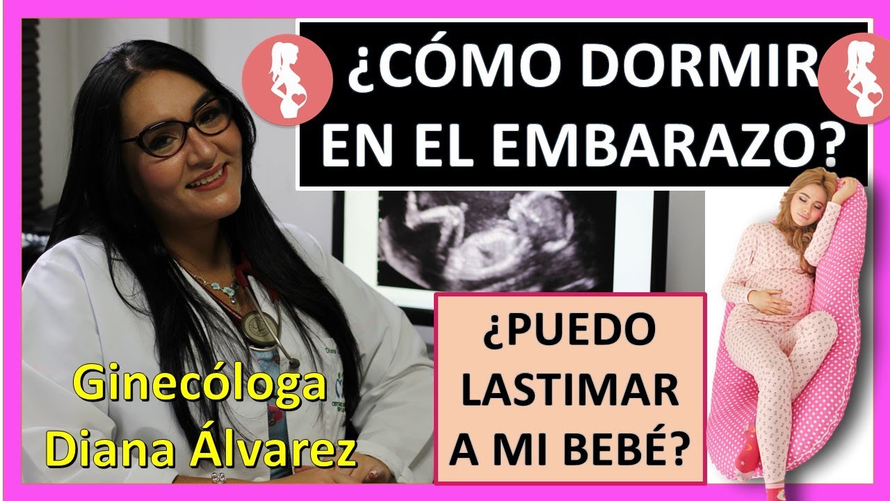 CONSEJOS PARA DORMIR EN EL EMBARAZO por GINECOLOGA DIANA ALVAREZ