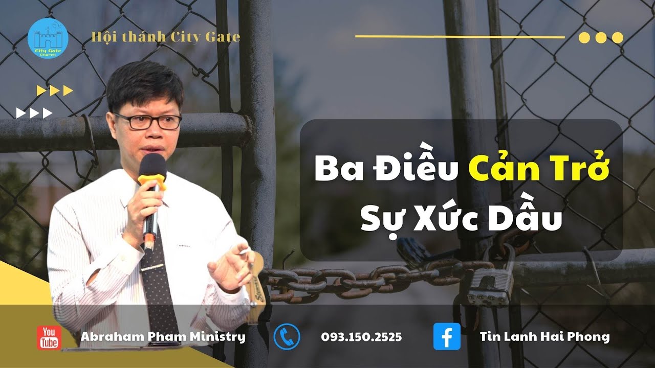 Ba Điều Cản Trở Sự Xức Dầu | Kinh Thánh | Abraham Pham | Mục sư Phạm Văn Duy