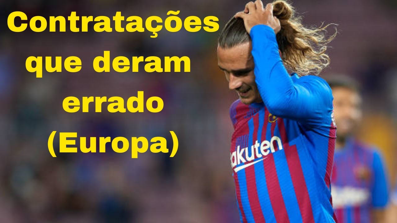 QUIZ - CONTRATAÇÕES que DERAM ERRADO (EUROPA)