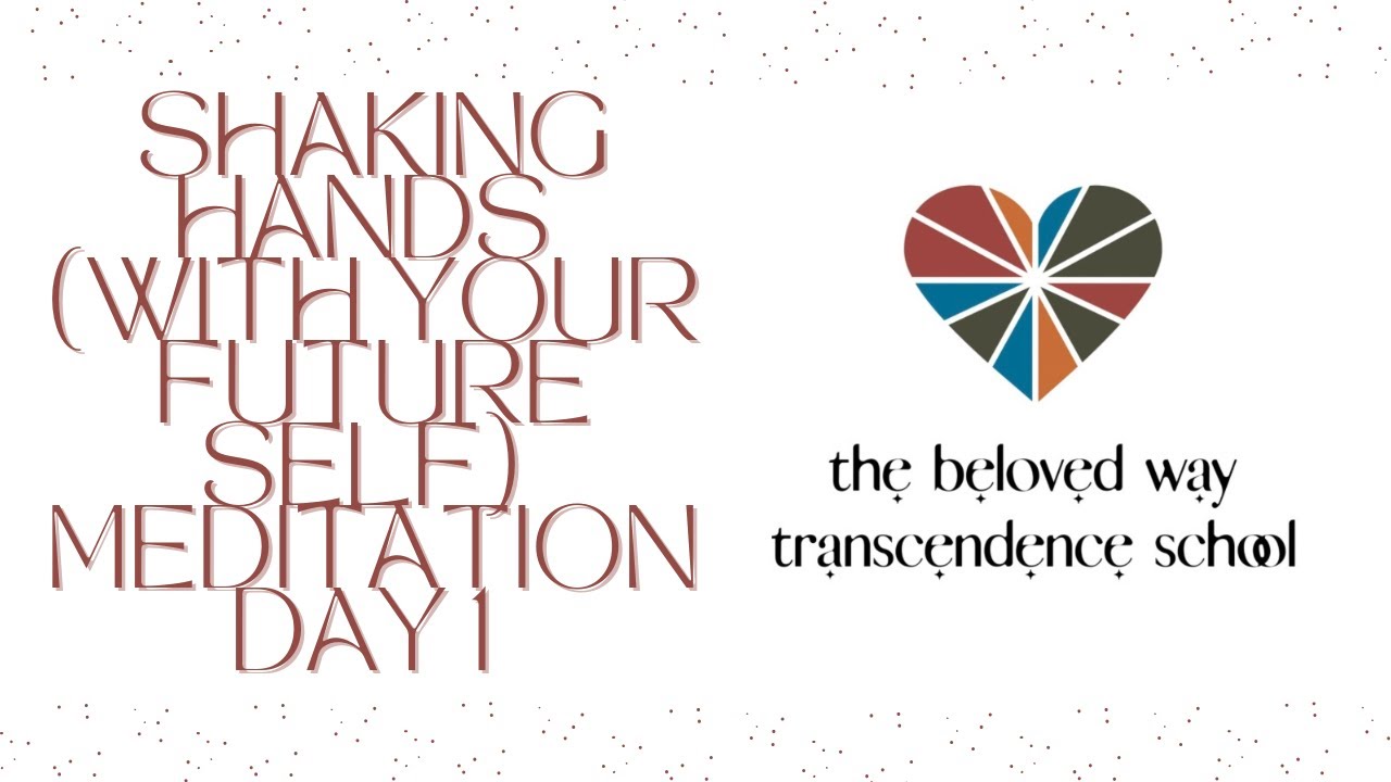 Shaking Hands (with your future self) Meditation Day 1