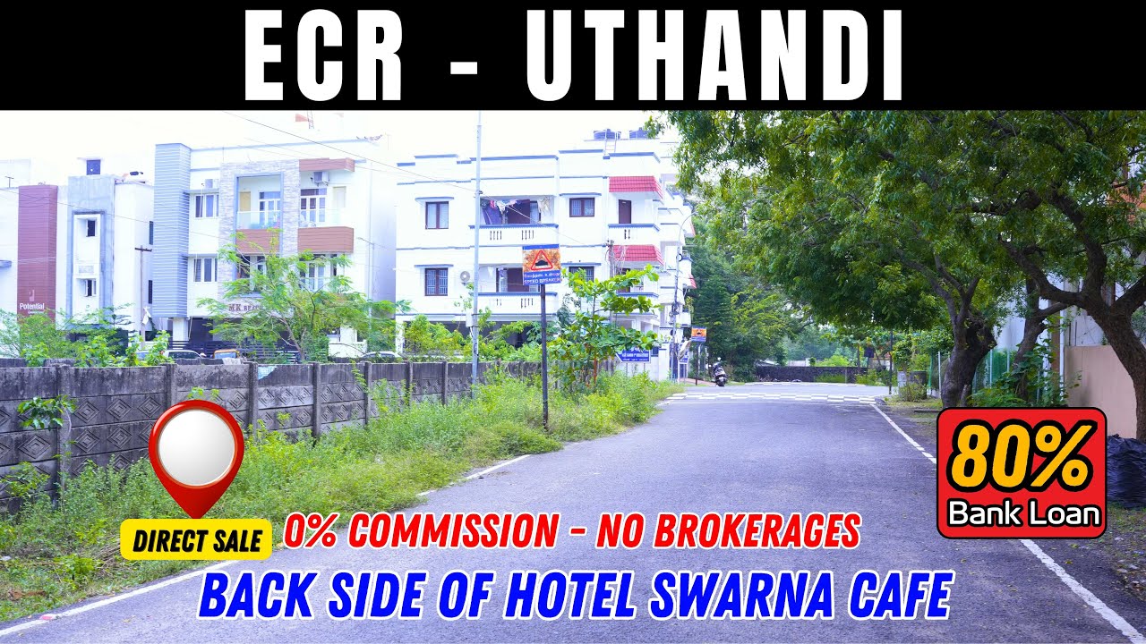 ECR Uthandi Beach Side Plot - 80% Bank Loan - Near Swarna Cafe - Lowest Price  