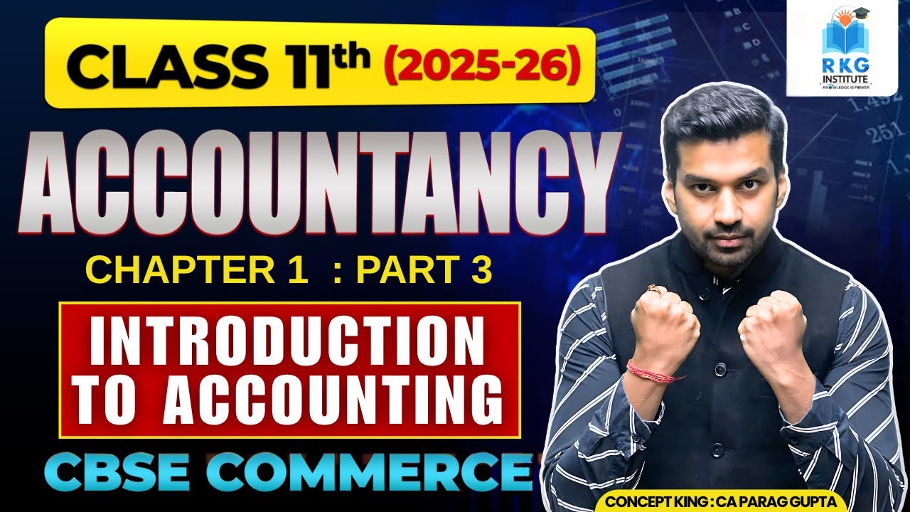 Class 11 Accountancy Chapter 1 : Introduction to Accounting | Part 3 (Entire NCERT coverage)