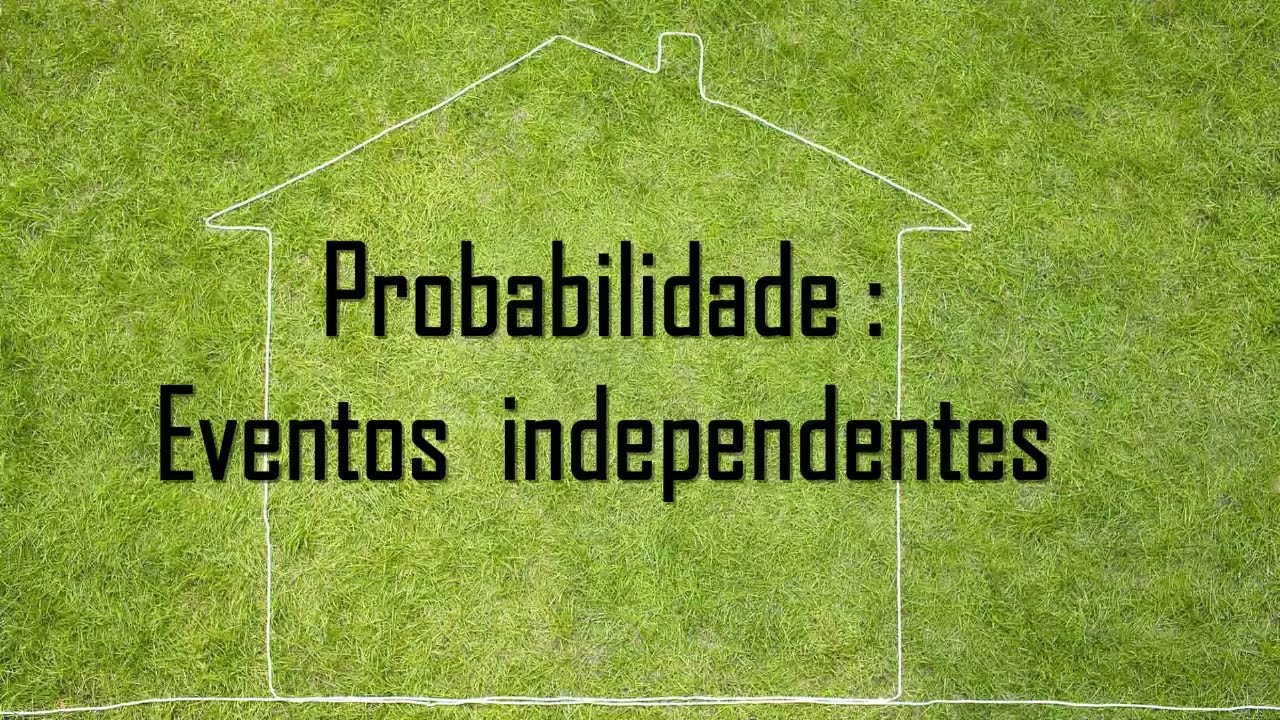 APRESENTA&Ccedil;&Atilde;O SOBRE PROBABILIDADE : EVENTOS INDEPENDENTES