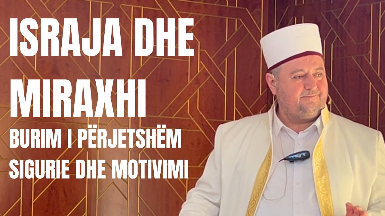 Israja dhe Miraxhi burim i përjetshëm sigurie dhe motivimi |Hutbe| Sabaudin Jashari