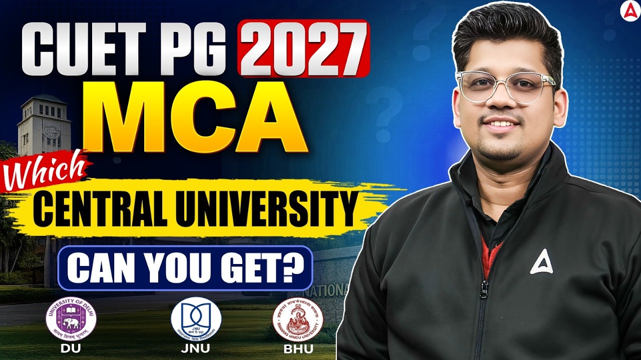 Top Central Universities for MCA Through CUET PG 2027 | JNU, DU, BHU & More | MCA Admission Guide