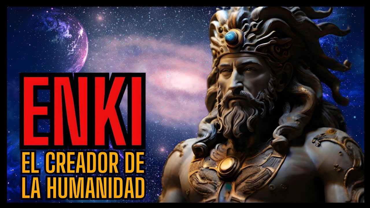 ¿ENKI CREADOR de la HUMANIDAD? | DIOSES SUMERIOS 