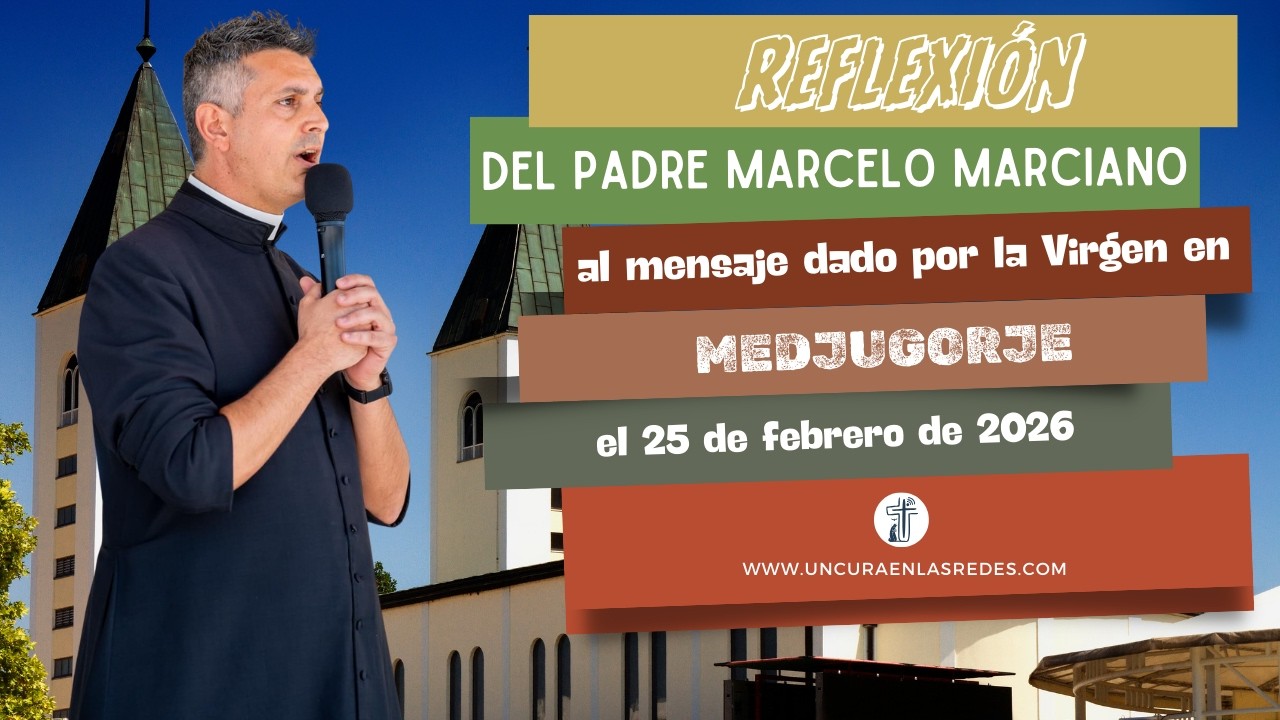 Reflexión del mensaje del 25 de febrero de 2026 en Medjugorje