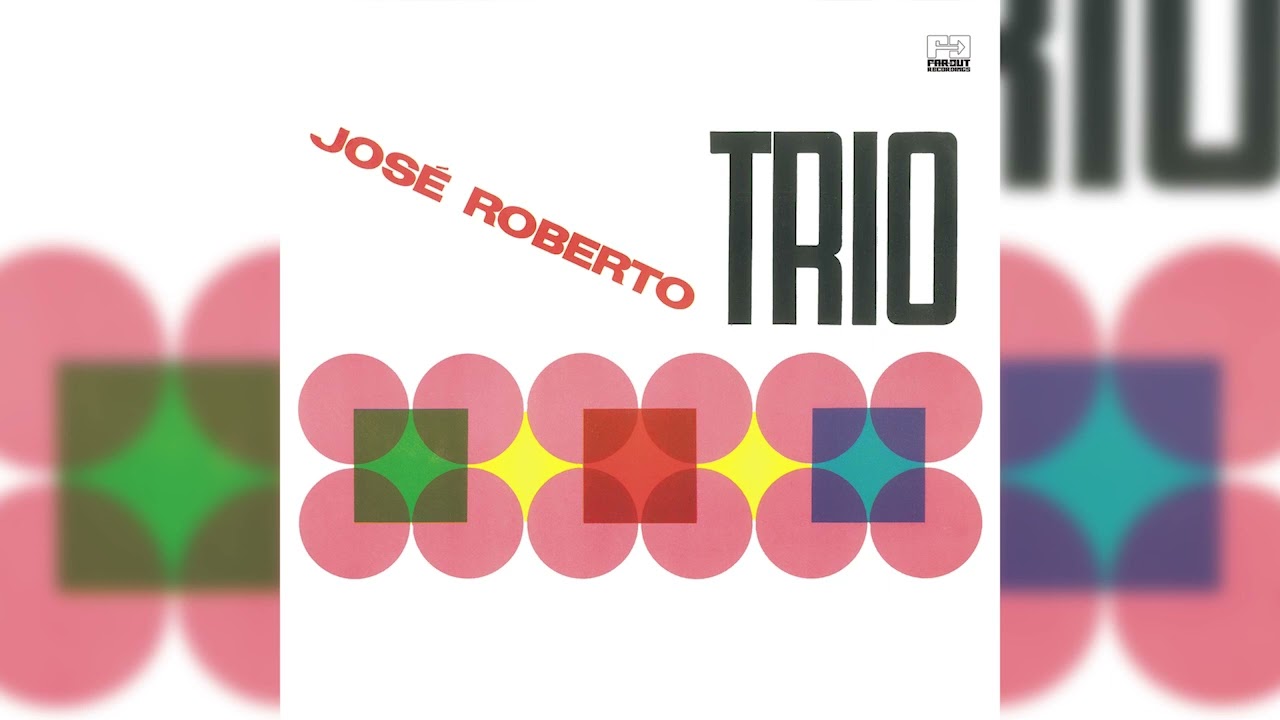Jos&eacute; Roberto Trio - Jos&eacute; Roberto Trio [1966] (Full Album Stream)