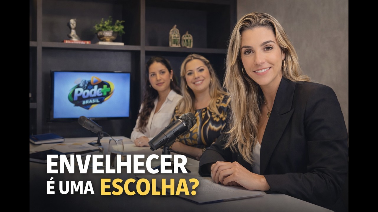 Programa Pode Mais Brasil 03 - Envelhecer é uma escolha?
